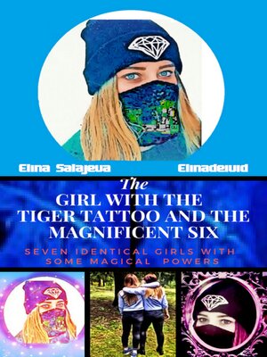 cover image of The Girl with the Tiger tattoo and the Magnificent Six